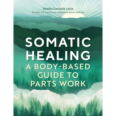 Somatic Healing: A Body-Based Guide to Parts Work