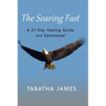 The Soaring Fast: A 21-Day Fasting Guide and Devotional