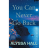 You Can Never Go Back