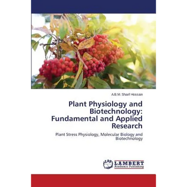 Plant Physiology and Biotechnology: Fundamental and Applied Research