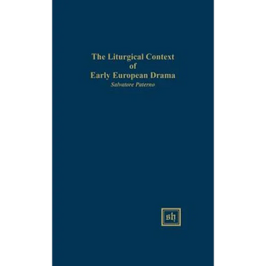 The Liturgical Context of Early European Drama