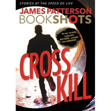 Cross Kill: An Alex Cross Story