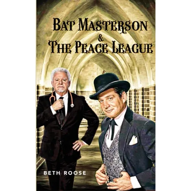 Bat Masterson & The Peace League