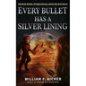 Every Bullet Has a Silver Lining