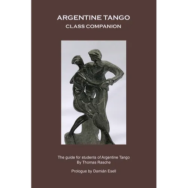 Argentine Tango - Class Companion: The guide for students of Argentine Tango