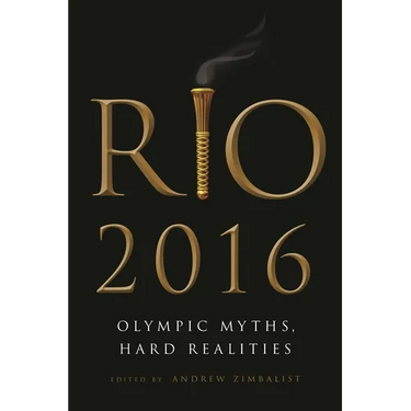 Rio 2016: Olympic Myths, Hard Realities
