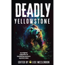 Deadly Yellowstone: An Original Collection of Tantalizing Western Mystery Tales