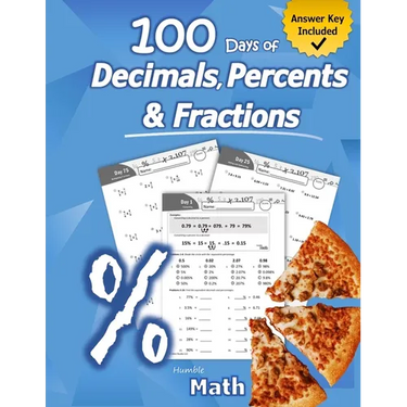 Humble Math - 100 Days of Decimals, Percents & Fractions: Advanced Practice Problems (Answer Key Included) - Converting Numbers - Adding, Subtracting,
