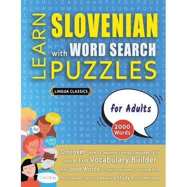 LEARN SLOVENIAN WITH WORD SEARCH PUZZLES FOR ADULTS - Discover How to Improve Foreign Language Skills with a Fun Vocabulary Builder. Find 2000 Words t