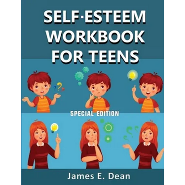 Self-Esteem Workbook for Teens: How to improve Self Confidence 100 Pages Special Edition
