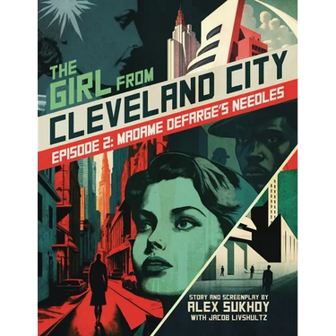 The Girl From Cleveland City: Episode 2: Madame Defarge's Needles