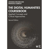 The Digital Humanities Coursebook: Applied Concepts and Critical Approaches