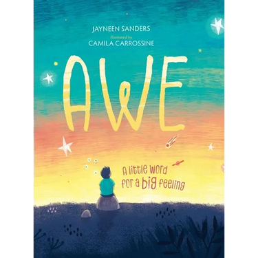 Awe: A little word for a big feeling