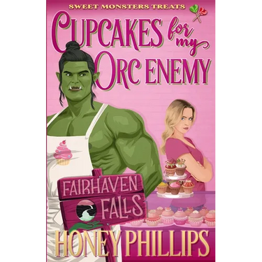 Cupcakes for My Orc Enemy: A Cozy Monster Romance