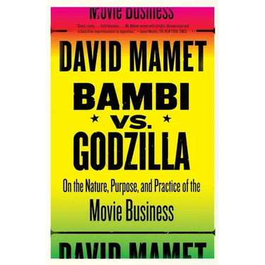 Bambi vs. Godzilla: On the Nature, Purpose, and Practice of the Movie Business