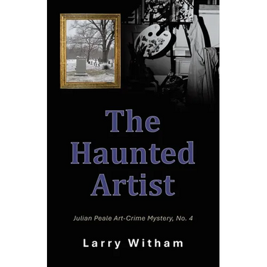 The Haunted Artist: Julian Peale Art-Crime Mystery, No. 4