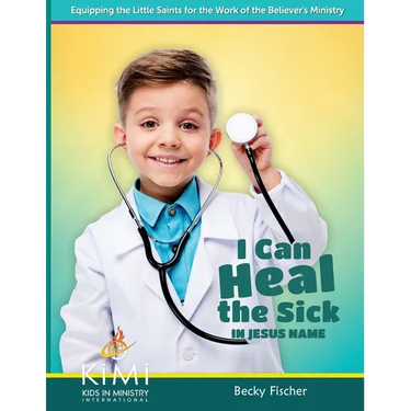 I Can Heal the Sick: in Jesus' Name