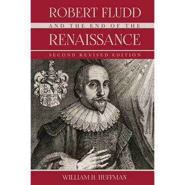 Robert Fludd and the End of the Renaissance: Second Revised Edition