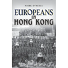 Europeans in Hong Kong: Teachers, Traders and Techno-stars