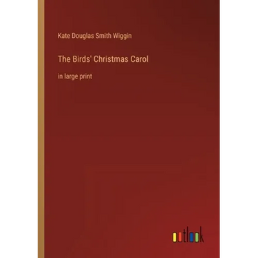 The Birds' Christmas Carol: in large print