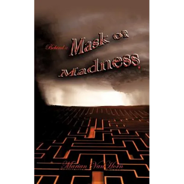 Behind a Mask of Madness