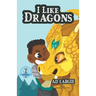 I Like Dragons: Kids Read Daily Level 2 Reader