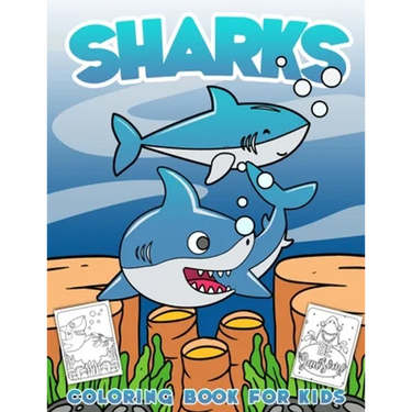 Sharks Coloring Book for Kids: Cool Shark Coloring Book for Boys Girls Ages 2-6