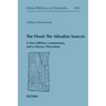 The Flood: The Akkadian Sources: A New Edition, Commentary, and a Literary Discussion