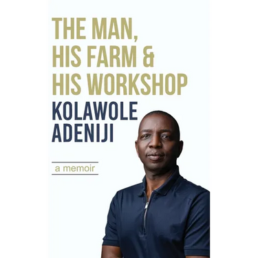The man, his farm & his workshop: A memoir