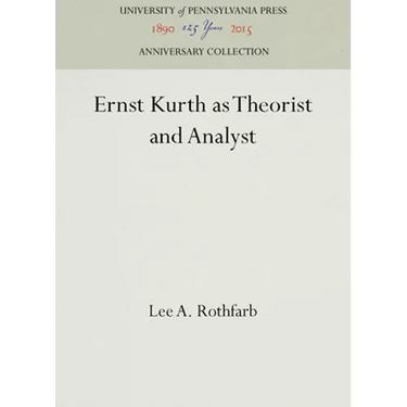 Ernst Kurth as Theorist and Analyst