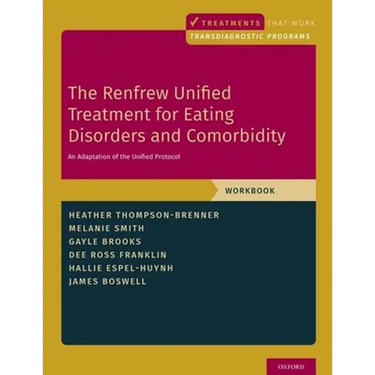 Renfrew Unified Treatment for Eating Disorders and Comorbidity: An Adaptation of the Unified Protocol, Workbook
