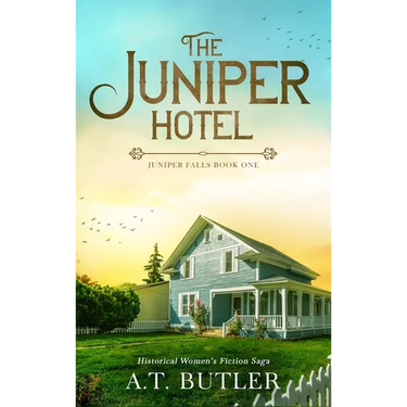 The Juniper Hotel: Historical Women's Fiction Saga