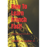 How To Learn French Fast!: 3,399 Ways To Speak French Instantly!