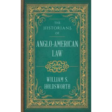 The Historians of Anglo-American Law
