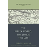 Rome, the Greek World, and the East: Volume 3: The Greek World, the Jews, and the East