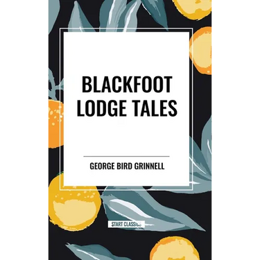 Blackfoot Lodge Tales