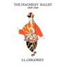 The Diaghilev Ballet 1909 - 1929