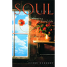 Soul Gardening: Cultivating the Good Life