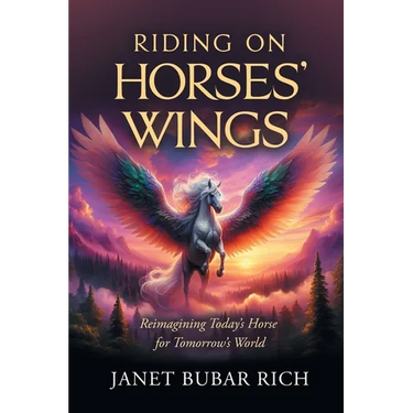 Riding on Horses' Wings: Reimagining Today's Horse for Tomorrow's World