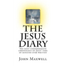 The Jesus Diary - Second Edition: The most comprehensive chronology of Jesus' time of ministry ever written