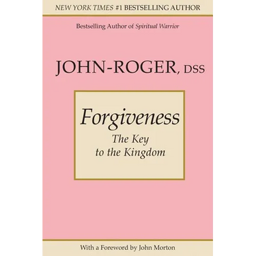 Forgiveness: The Key to the Kingdom