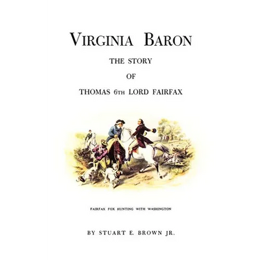Virginia Baron: The Story of Thomas 6th Lord Fairfax