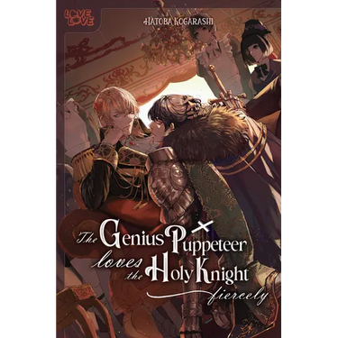 The Genius Puppeteer Loves the Holy Knight Fiercely