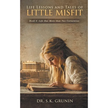 Lessons and Tales of Little MisFit Book 4: Life Has More than Two Certainties
