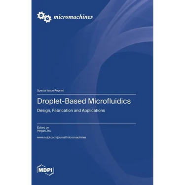 Droplet-Based Microfluidics: Design, Fabrication and Applications