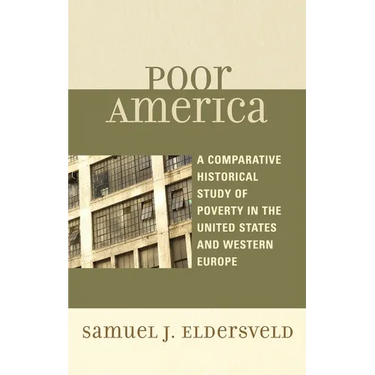 Poor America: A Comparative Historical Study of Poverty in the U.S. and Western Europe