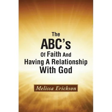 The ABC's Of Faith And Having A Relationship With God