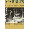 Marbles: A Play in Three Acts