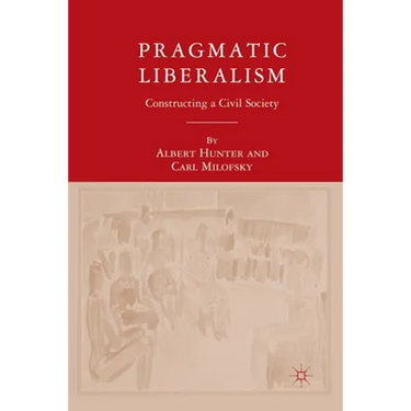 Pragmatic Liberalism: Constructing a Civil Society