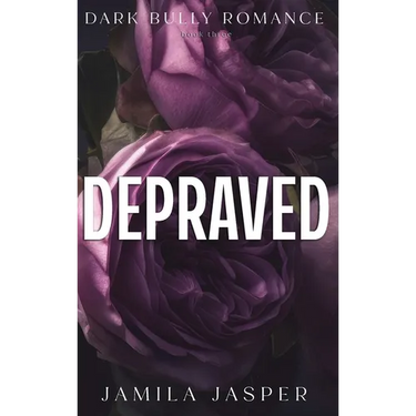 Depraved: Dark Billionaire Bully BWWM Romance